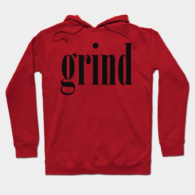 grind Hoodie by vjeva